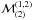 \hbox{$\mathcal{M}^{(1,2)}_{(2)}$}
