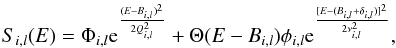 \begin{equation} S_{i,l}(E) = \Phi_{i,l} {\rm e}^{\frac{(E-B_{i,l})^{2}}{2 Q_{i,l}^{2}}} + \Theta(E-B_{i,l}) \phi_{i,l} {\rm e}^{\frac{[E-(B_{i,l}+\delta_{i,l})]^{2}}{2 \nu_{i,l}^{2}}}, \label{eq:mother_and_daughter} \end{equation}