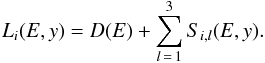 \begin{equation} L_{i}(E,y) = D(E) + \sum_{l\,=\,1}^{3}S_{i,l}(E,y). \end{equation}