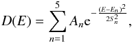 \begin{equation} D(E) = \sum^{5}_{n=1} A_{n}{\rm e}^{- \frac{(E-E_{n})^{2}}{2 S_{n}^{2}} }, \label{eq:fixed_lines} \end{equation}
