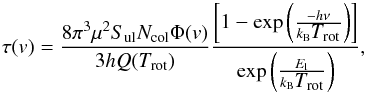\begin{equation} \label{eq:ncol} \tau(v) = \frac{8\pi^3\mu^2S_{\rm ul}N_{\rm col}\Phi(v)}{3hQ(\Trot)} \frac{\left [ 1-\exp{ \left ( \frac{-h\nu}{k_{\rm B}\Trot} \right ) } \right ]}{\exp{ \left( \frac{E_{\rm l}}{k_{\rm B}\Trot} \right ) }}, \end{equation}