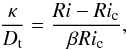 \begin{equation} \frac{\kappa}{D_{\rm t}} = \frac{Ri-Ri_{\rm c}}{\beta Ri_{\rm c}}, \end{equation}
