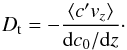 \begin{equation} D_{\rm t}=-\frac{\langle c'v_z\rangle}{{\rm d}c_0/{\rm d}z}\cdot \end{equation}