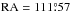 \hbox{$\rm RA= 111\fdg57$}