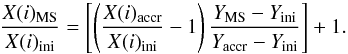 \begin{equation} \frac{X\rm ({\it i})_{MS}}{X\rm ({\it i})_{ini}}= \left[\left(\frac{X\rm ({\it i})_{accr}}{X\rm ({\it i})_{ini}}-1\right) \frac{Y_{\rm MS}-Y_{\rm ini}}{Y_{\rm accr}-Y_{\rm ini}}\right] + 1. \label{eqZ} \end{equation}
