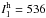 \hbox{$I^{\rm h}_1=536$}