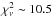 \hbox{$\chi_\nu^2\sim 10.5$}