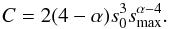 \begin{equation} \label{eq:C} C = 2(4-\alpha)s_0^3 s_{\rm max}^{\alpha-4}. \end{equation}
