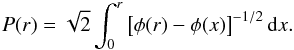 \begin{eqnarray} P(r) = \sqrt{2}\int_0^r\left[\phi(r)-\phi(x)\right]^{-1/2}\mathrm{d}x. \label{eq:per} \end{eqnarray}