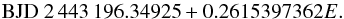 \begin{equation} \mathrm{BJD} \ 2\,443\,196.34925+0.2615397362E. \end{equation}