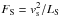 \hbox{$F_{\mathrm{S}} = v_{\rm s}^2/L_{\mathrm{S}}$}