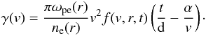 \appendix \setcounter{section}{1} \begin{eqnarray} \gamma (v)=\frac{\pi \omega_{\rm pe}(r)}{n_{\rm e}(r)}v^2 f(v,r,t)\left(\frac{t}{\rm d}-\frac{\alpha}{v}\right)\cdot \label{eq_gamma} \end{eqnarray}