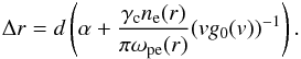 \appendix \setcounter{section}{1} \begin{eqnarray} \Delta r=d\left(\alpha + \frac{\gamma_{\rm c} n_{\rm e}(r)}{\pi \omega_{\rm pe}(r)}(v g_0(v))^{-1}\right). \label{eq_x} \end{eqnarray}