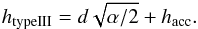 \begin{eqnarray} \label{eq_mx_c_gauss} h_{\rm typeIII}=d\sqrt{\alpha/2}+h_{\rm acc}. \end{eqnarray}