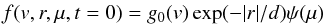 \begin{eqnarray} f(v,r,\mu,t=0) = g_0(v)\exp(-|r|/d)\psi(\mu) \end{eqnarray}