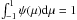 \hbox{$\int_{-1}^1 \psi(\mu){\rm d}\mu = 1$}