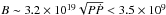 \hbox{$B \sim 3.2 \times10^{19}\sqrt{P\dot{P}} < 3.5\times10^{9}$}