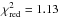 \hbox{$\chi^2_\mathrm{red}=1.13$}