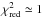 \hbox{$\chi_{\rm red}^2 \simeq1$}