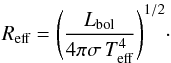 \appendix \setcounter{section}{2} \begin{equation} R_{\text{eff}}= \Biggl( \frac{L_{\text{bol}}}{4\pi\sigma\, T_{\text{eff}}^4}\Biggr)^{1/2}\cdot \end{equation}