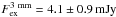 \hbox{$F_{\rm ex}^{\rm 3~mm}=4.1\pm 0.9\,\text{mJy}$}