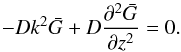\appendix \setcounter{section}{1} \begin{equation} -Dk^2\bar{G}+D\frac{\partial^2 \bar{G}}{\partial z^2}=0.\nonumber \end{equation}