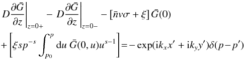 \appendix \setcounter{section}{1} \begin{eqnarray} &&\left. D\frac{\partial\bar{G}}{\partial z}\right\vert_{z=0+}-\left. D\frac{\partial\bar{G}}{\partial z}\right\vert_{z=0-}-\left[\bar{n} v\sigma+\xi\right]\bar{G}(0)\notag\\&&+\left[\xi sp^{-s}\int^p_{p_0}{\rm d}u\;\bar{G}(0,u)u^{s-1}\right]\!=\!-\exp({\rm i}k_x x^\prime+{\rm i}k_y y^\prime)\delta(p\!-\!p^\prime) \end{eqnarray}