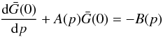 \appendix \setcounter{section}{1} \begin{equation} \frac{{\rm d}\bar{G}(0)}{{\rm d}p}+A(p)\bar{G}(0)=-B(p) \end{equation}