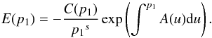 \appendix \setcounter{section}{1} \begin{equation} E(p_1)=-\frac{C(p_1)}{{p_1}^s}\exp\left(\int^{p_1} A(u){\rm d}u\right). \end{equation}
