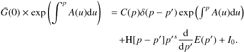 \appendix \setcounter{section}{1} \begin{eqnarray} \bar{G}(0)\times \exp\left(\int^pA(u){\rm d}u\right) &= C(p)\delta(p-p^\prime)\exp\left(\int^pA(u){\rm d}u\right)\notag\\&+{\rm H}[p-p^\prime]{p^\prime}^s \dfrac{\rm d}{{\rm d}p^\prime}E(p^\prime) + I_0. \end{eqnarray}