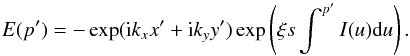 \appendix \setcounter{section}{1} \begin{eqnarray} E(p^\prime)=-\exp({\rm i}k_x x^\prime+{\rm i}k_y y^\prime)\exp\left(\xi s\int^{p^\prime} I(u){\rm d}u\right). \end{eqnarray}