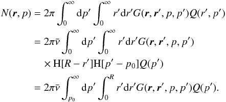\begin{eqnarray} N(\vec{r},p)&=&2\pi\int^{\infty}_{0}{\rm d}p^\prime\int^{\infty}_0r^\prime {\rm d}r^\prime G(\vec{r},\vec{r}^\prime,p,p^\prime) Q(r^\prime,p^\prime)\nonumber\\ &=&2\pi\bar{\nu}\int^{\infty}_{0}{\rm d}p^\prime\int^{\infty}_0r^\prime {\rm d}r^\prime G(\vec{r},\vec{r}^\prime,p,p^\prime) \notag\\&&\quad \times {\rm H}[R-r^\prime]{\rm H}[p^\prime-p_0]Q(p^\prime)\nonumber\\ &=&2\pi\bar{\nu}\int^{\infty}_{p_0}{\rm d}p^\prime\int^R_0r^\prime {\rm d}r^\prime G(\vec{r},\vec{r}^\prime,p,p^\prime)Q(p^\prime). \end{eqnarray}