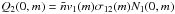 \hbox{$Q_2(0,m)=\bar{n} v_1(m)\sigma_{12}(m)N_1(0,m)$}