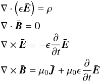 \begin{eqnarray} \label{eq: Maxwells Eq} && \nabla \cdot \left(\epsilon \bar{\vec{E}}\right) = \rho \nonumber \\ && \nabla \cdot \bar{\vec{B}} = 0 \nonumber \\ && \nabla \times \bar{\vec{E}} = - \epsilon\frac{\partial}{\partial t}\bar{\vec{E}} \\ && \nabla \times \bar{\vec{B}} = \mu_0\bar{\vec{J}} + \mu_0 \epsilon\frac{\partial}{\partial t}\bar{\vec{E}} \nonumber \end{eqnarray}