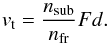 \begin{equation} \label{eq: transvel} v_{\rm t} = \frac{n_{\rm sub}}{n_{\rm fr}} F d. \end{equation}