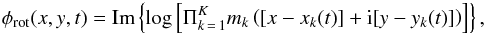 \begin{equation} \phi_{\rm rot}(x,y,t) = {\rm Im}\left\{ \log\left[ \Pi_{k\,=\,1}^K m_k \left( [x - x_k(t)] + {\rm i} [y - y_k(t)] \right) \right] \right\}, \end{equation}