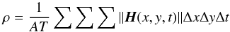\begin{equation} \label{eq: rho_from_H} \rho = \frac{1}{A T} \sum \sum \sum \| \vec{H}(x,y,t) \| \Delta x \Delta y \Delta t \end{equation}