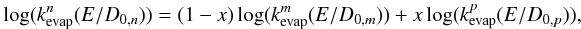 \begin{eqnarray} \label{eq:kevap_interpo_Nc} \log(\kevap^n(E/D_{0,n})) = (1-x) \log(\kevap^m(E/D_{0,m})) + x \log(\kevap^p(E/D_{0,p})), \end{eqnarray}