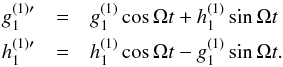 \begin{eqnarray} \label{transfe}g_{1}^{(1)\prime} & = & g_{1}^{(1)}\cos\Omega t+h_{1}^{(1)}\sin\Omega t\\ h_{1}^{(1)\prime} & = & h_{1}^{(1)}\cos\Omega t-g_{1}^{(1)}\sin\Omega t.\nonumber \end{eqnarray}
