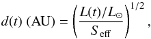 \begin{equation} d(t) \; ({\rm AU}) = \left( \frac{L(t)/L_{\sun}}{S_{\rm eff}} \right)^{1/2} , \label{eq:d-seff} \end{equation}