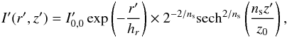 \begin{eqnarray} I^{\prime}(r',z')=I^{\prime}_{0,0}\exp\left(-\frac{r'}{h_{{r}}}\right)\times2^{-2/n_{\text{s}}}\text{sech}^{2/n_{\text{s}}}\left(\frac{n_{\text{s}}z'}{z_{0}}\right), \end{eqnarray}