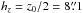 \hbox{$h_{{z}}=z_{0}/2=8\farcs1$}