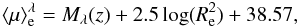 \begin{eqnarray} \langle\mu\rangle_{\rm e}^\lambda =M_\lambda(z)+2.5 \log(R_{\rm e}^2)+38.57, \end{eqnarray}