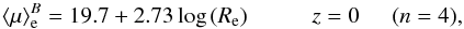 \begin{eqnarray} \langle\mu\rangle_{\rm e}^B=19.7+2.73 \log\,(R_{\rm e}) \hskip 1truecm z=0 \hskip 0.5truecm (n=4), \end{eqnarray}