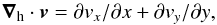 \begin{equation} \bnabla_{\rm h}\cdot\bvec{v}=\partial v_x/\partial x+\partial v_y/\partial y, \end{equation}