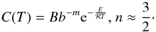 \begin{equation} C(T)=Bb^{-m}{\rm e}^{-\frac{E}{\mathcal{R} T}} \text{, } n\approx \frac{3}{2}\cdot \label{strtemp} \end{equation}
