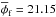 \hbox{$\overline{\phi}_{\rm f}=21.15$}