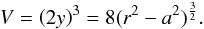 \appendix \setcounter{section}{1} \begin{equation} V=\left( 2y \right)^{3}=8 (r^{2}-a^{2} )^{\frac{3}{2}}. \label{vol1} \end{equation}