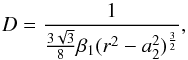 \appendix \setcounter{section}{1} \begin{equation} D=\frac{1}{\frac{3\sqrt{3}}{8}\beta_{1}(r^{2}-a_{2}^{2})^{\frac{3}{2}}}, \label{dens2} \end{equation}