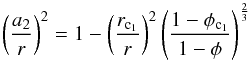 \appendix \setcounter{section}{1} \begin{equation} \left( \frac{a_{2}}{r} \right)^{2}=1-\left( \frac{r_{\rm c_{1}}}{r} \right)^{2} \left( \frac{1-\phi_{\rm c_{1}}}{1-\phi} \right)^{\frac{2}{3}} \label{ar2} \end{equation}